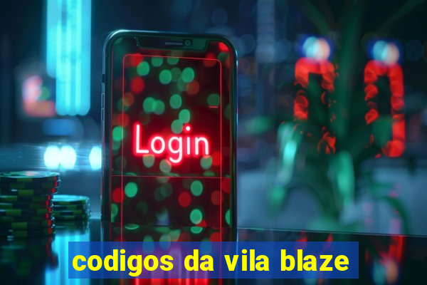 codigos da vila blaze